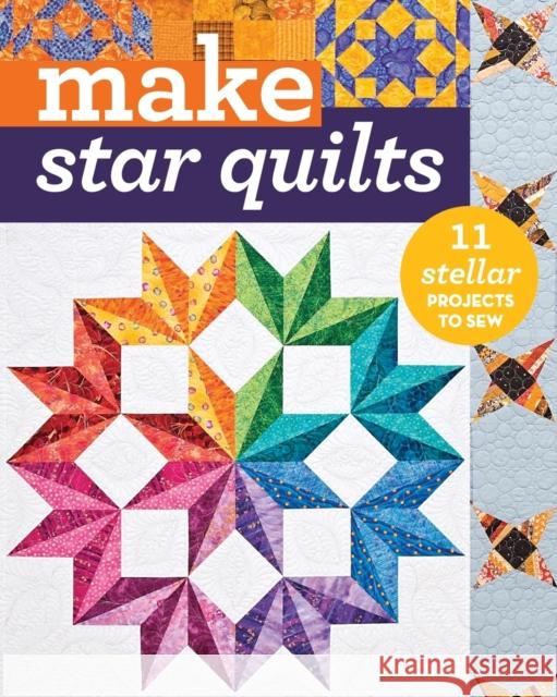 Make Star Quilts: 11 Stellar Projects to Sew Alex Anderson Natalia Bonner Barbara H. Cline 9781617452536 C&T Publishing - książka