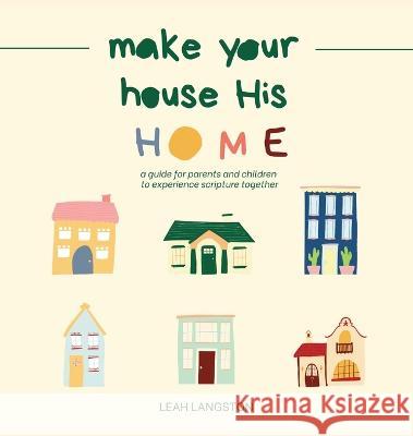 Make Your House His Home Leah Langston   9781952840241 United House Publishing - książka