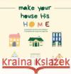 Make Your House His Home Leah Langston   9781952840241 United House Publishing