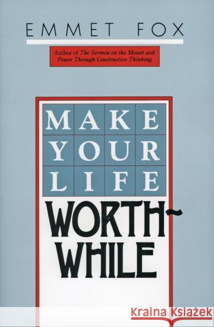 Make Your Life Worthwhile Emmet Fox 9780060629137 HarperOne - książka