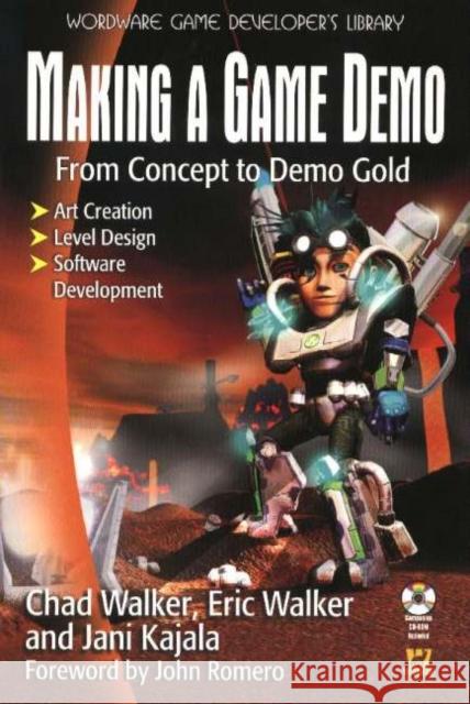 Making a Game Demo: From Concept to Demo Gold: From Concept to Demo Gold Walker, Chad 9781556220487 Wordware Publishing - książka