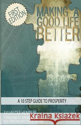 Making A Good Life Better: A 10 Step Guide To Prosperity Aaron, Raymond 9780692295267 Making a Good Life Better - książka
