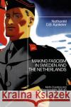 Making Fascism in Sweden and the Netherlands: Myth-Creation and Respectability, 1931-40 Kunkeler, Nathaniël D. B. 9781350192416 Bloomsbury Publishing PLC