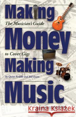 Making Money Making Music: The Musician's Guide to Cover Gigs Bill Evans Quint Randle Quint Randle 9780879307202 Backbeat Books - książka