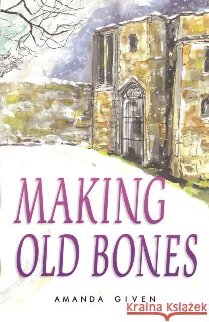 Making Old Bones Amanda Given 9781528994330 Austin Macauley Publishers - książka