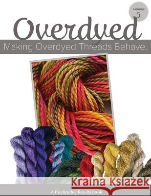 Making Overdyed Threads Behave Janet M. Perry Art Needlepoint 9781503224803 Createspace - książka