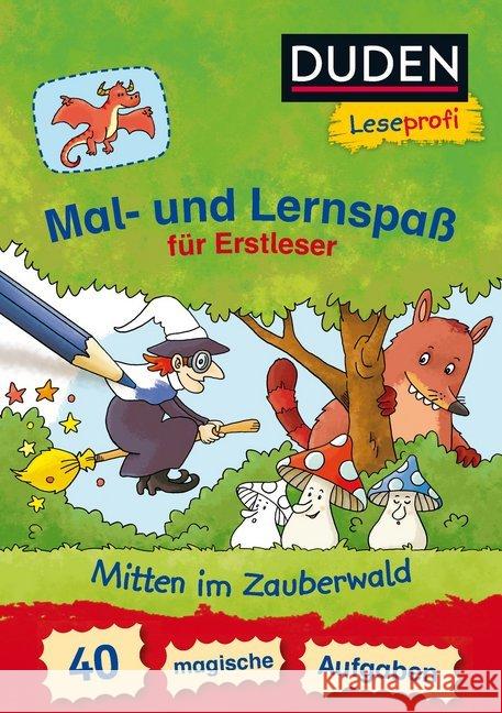 Mal- und Lernspaß für Erstleser. Mitten im Zauberwald : 40 magische Aufgaben Nahrgang, Frauke 9783737333665 FISCHER Duden - książka