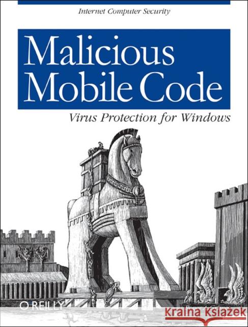 Malicious Mobile Code: Virus Protection for Windows Grimes, Roger A. 9781565926820 O'Reilly Media - książka