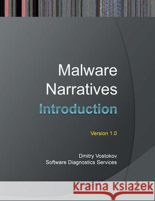 Malware Narratives: An Introduction Dmitry Vostokov Software Diagnostics Services 9781908043481 Opentask - książka