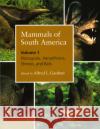 Mammals of South America, Volume 1: Marsupials, Xenarthrans, Shrews, and Bats Gardner, Alfred L. 9780226282404 University of Chicago Press