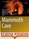 Mammoth Cave: A Human and Natural History Hobbs III, Horton H. 9783319852263 Springer