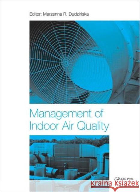 Management of Indoor Air Quality Marzenna R. Dudzinska Lucjan Pawlowski 9780415672665 CRC Press - książka