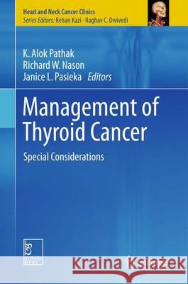 Management of Thyroid Cancer: Special Considerations Pathak, K. Alok 9788132224334 Springer - książka