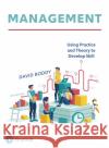 Management: Using practice and theory to develop skill David Boddy 9781292271811 Pearson Education Limited
