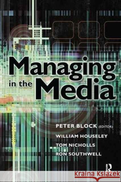 Managing in the Media William Houseley Tom Nicholls Ron Southwell 9781138148796 Focal Press - książka