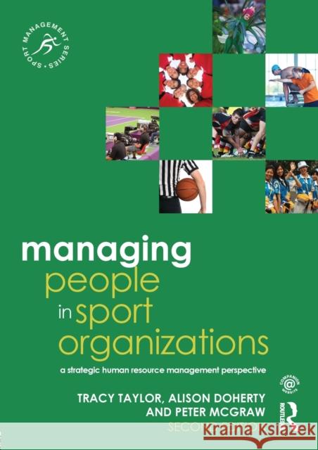 Managing People in Sport Organizations: A Strategic Human Resource Management Perspective Taylor, Tracy 9780415715348 Taylor and Francis - książka