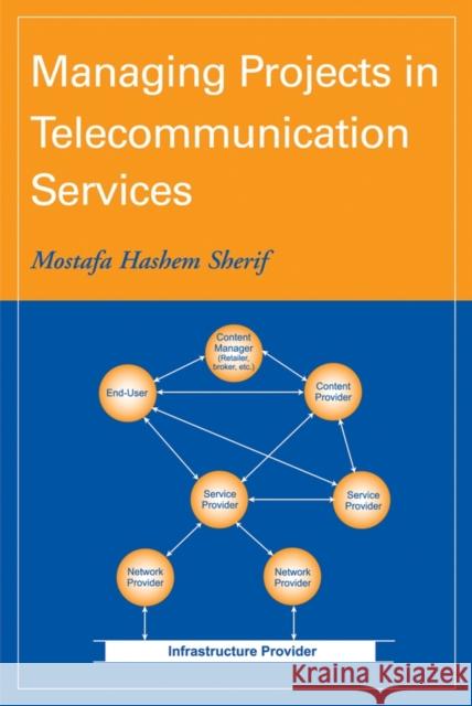 Managing Projects in Telecommunication Services Mostafa Hashem Sherif 9780471713432 IEEE Computer Society Press - książka