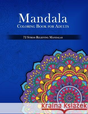 Mandala Coloring Book for Adults, 72 Stress Relieving Mandalas Publishing 9781635400045 Nura Publishing - książka