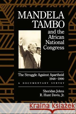 Mandela, Tambo, and the African National Congress: The Struggle Against Apartheid, 1948-1990, a Documentary Survey Sheridan Johns R. Hunt Davis 9780195057843 Oxford University Press - książka
