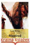 Manfred: Ein dramatisches Gedicht. Ein Horror Klassiker der englischen Romantik Lord George Gordon Byron, 1788-, Otto Gildemeister 9788026889359 e-artnow