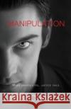 Manipulation Tia Silverthorn Jo Michaels 9781079988123 Independently Published