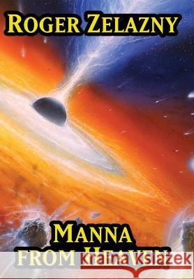 Manna from Heaven Roger Zelazny, Warren Lapine, Steven Brust 9781515450719 Positronic Publishing - książka