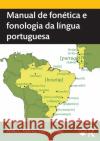 Manual de fonética e fonologia da língua portuguesa Fails, Willis C. 9780367179915 Routledge