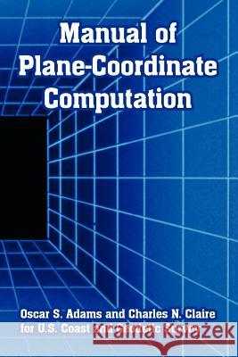 Manual of Plane-Coordinate Computation Oscar S. Adams Charles N. Claire Coast A U 9781410222053 University Press of the Pacific - książka