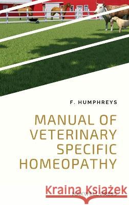 Manual of Veterinary Specific Homeopathy F. Humphreys 9788180944482 Mjp Publisher - książka