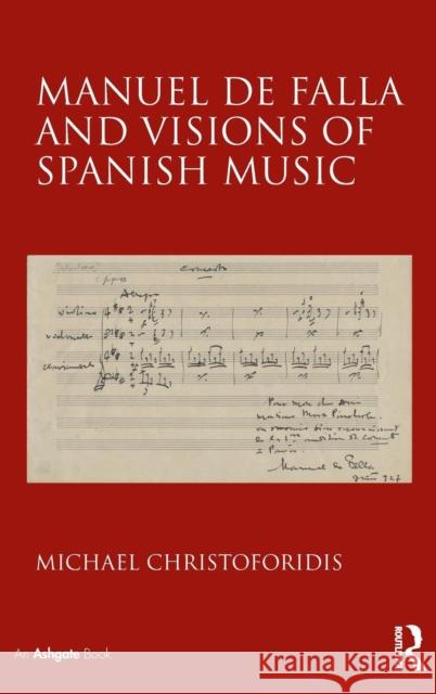 Manuel de Falla and Visions of Spanish Music Michael Christofordis   9780754631934 Ashgate Publishing Limited - książka