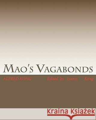 Mao's Vagabonds: Alfred Kong Alfred Kong Jyanzi Kong 9781451576375 Createspace - książka