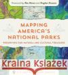 Mapping America's National Parks: Preserving Our Natural and Cultural Treasures  9781589485464 Esri Press