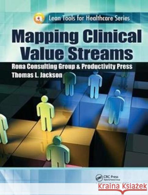 Mapping Clinical Value Streams Thomas L. Jackson 9781138431799 Productivity Press - książka