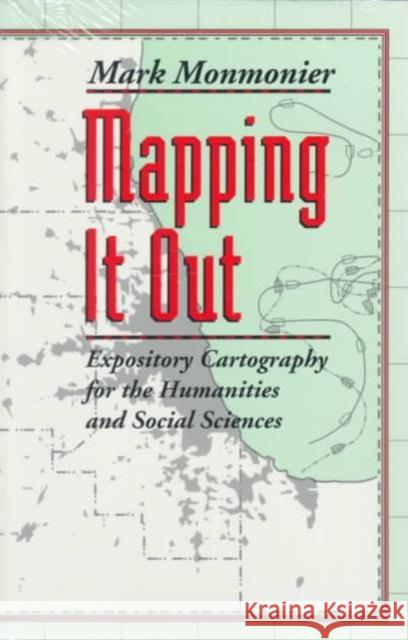 Mapping It Out: Expository Cartography for the Humanities and Social Sciences Monmonier, Mark 9780226534176 University of Chicago Press - książka