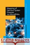 Mapping of Nervous System Diseases via MicroRNAs Barbato, Christian 9780367871154 CRC Press