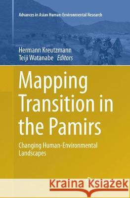 Mapping Transition in the Pamirs: Changing Human-Environmental Landscapes Kreutzmann, Hermann 9783319794587 Springer - książka