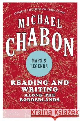 Maps and Legends: Reading and Writing Along the Borderlands Michael Chabon 9780061650925 Harper Perennial - książka