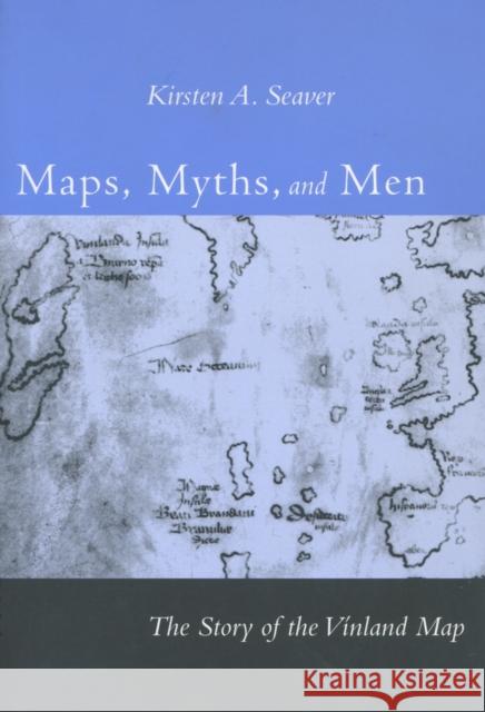 Maps, Myths, and Men: The Story of the Vinland Map Seaver, Kirsten A. 9780804749626 Stanford University Press - książka