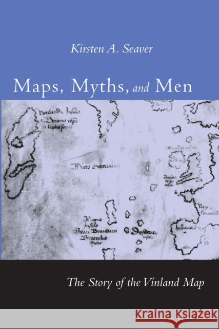 Maps, Myths, and Men: The Story of the Vinland Map Seaver, Kirsten A. 9780804749633 Stanford University Press - książka