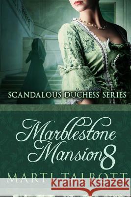 Marblestone Mansion, Book 8: Scandalous Duchess Series Marti Talbott 9781499347166 Createspace Independent Publishing Platform - książka