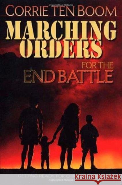 Marching Orders for the End Battle Ten Boom, Corrie 9780875087627 CLC Publications - książka