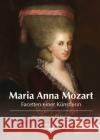 Maria Anna Mozart : Facetten einer Künstlerin  9783990125618 Hollitzer Verlag