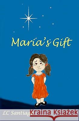 Maria's Gift L. C. Santiago 9781440441097 Createspace - książka