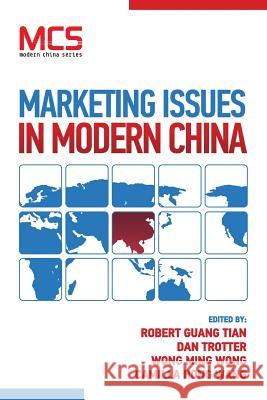 Marketing Issues in Modern China Robert Guang Tian Dan Trotter Wong Ming Wong 9780988919334 North American Business Press - książka