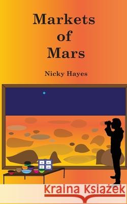 Markets of Mars Nicky Hayes 9781797932682 Independently Published - książka