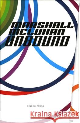 Marshall McLuhan-Unbound: A Publishing Adventure McLuhan, Marshall 9781584230519 Gingko Press - książka