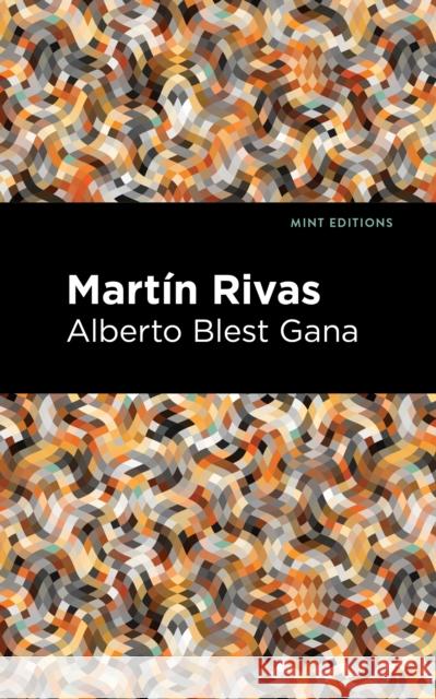 Martin Rivas Alberto Gana Gana Mint Editions 9781513282558 Mint Editions - książka