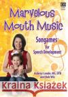 Marvelous Mouth Music: Songames for Speech Development - audiobook  9781935567097 Sensory World