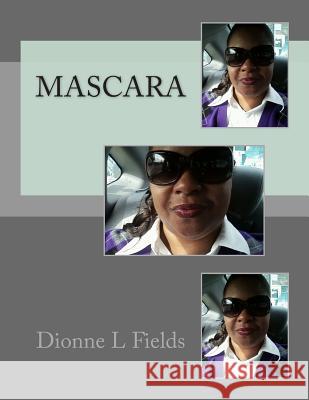 Mascara Dionne L. Fields 9781496114693 Createspace - książka
