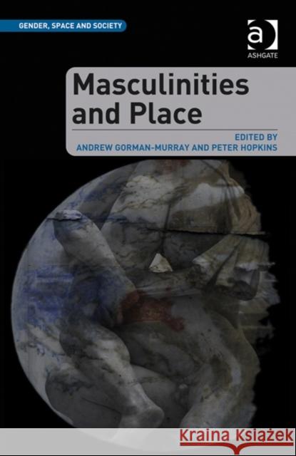 Masculinities and Place Andrew Gorman-Murray Peter Hopkins  9781472409799 Ashgate Publishing Limited - książka